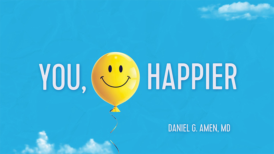 You, Happier with Daniel Amen, Md